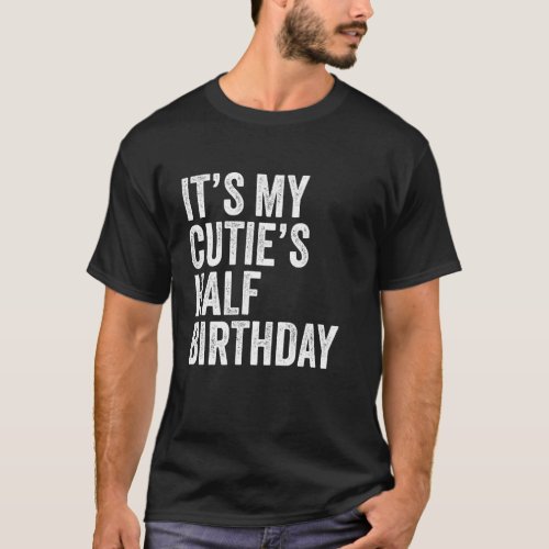 Bruh It's My Cutie's Half Birthday Happy 12 Year O T-Shirt