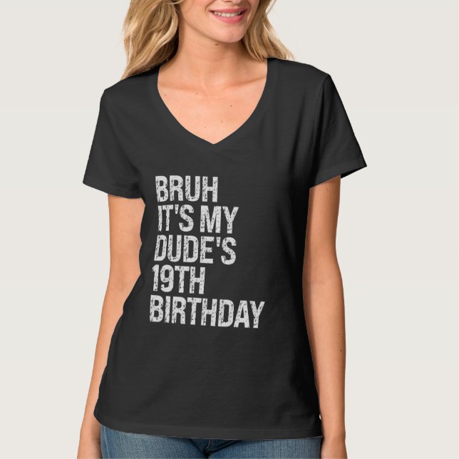 Bruh It's My Dude's 19th Birthday Buddy Happy Crow T-Shirt (Front)