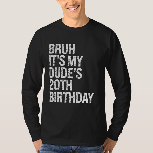 Bruh It's My Dude's 20th Birthday Buddy Happy Crow T-Shirt (Front)