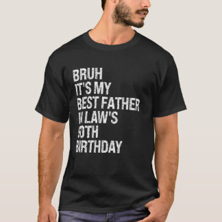 Bruh It's My Father-In-Law's 90th Birthday King OM T-Shirt