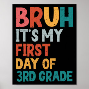 Bruh It's My First Day Of 3rd Grade Back To School Poster