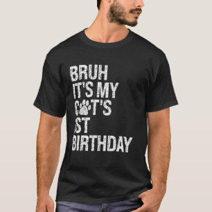 Bruh It's My Funny Cat's 1st Birthday Meow Kitten  T-Shirt