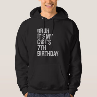 Bruh It's My Funny Cat's 7th Birthday Meow Kitten Hoodie