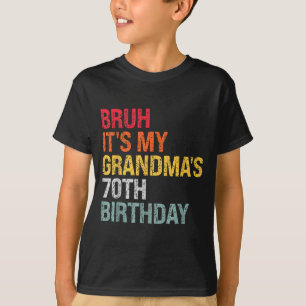 Bruh It's My Grandma's 70th Birthday Queen 70 Year T-Shirt