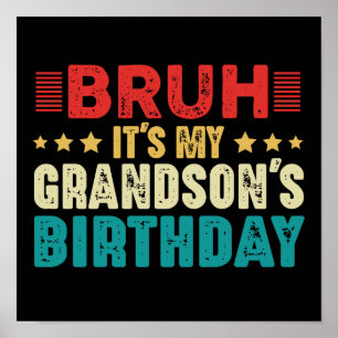 Bruh It's My Grandson's Birthday Vintage Funny Poster