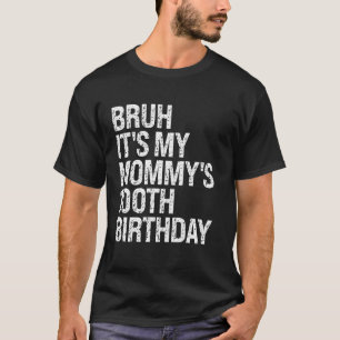 Bruh It's My Mommy's 100th Birthday Queen Mom Crow T-Shirt