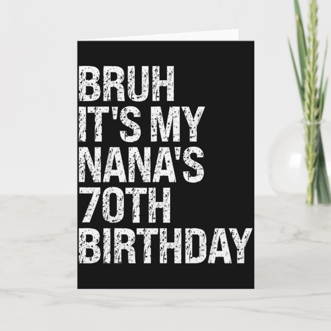 Bruh It's My Nana's 70th Birthday Queen Crown Happ Card (Front)