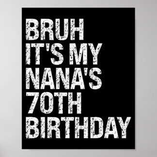 Bruh It's My Nana's 70th Birthday Queen Crown Happ Poster