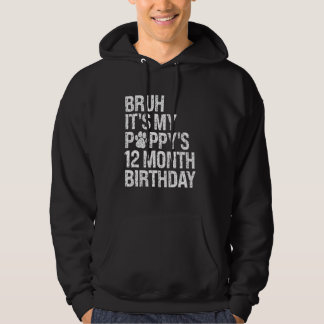 Bruh It's My Puppy's 12-Month Birthday Pet Dog Lov Hoodie