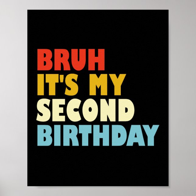 Bruh It's My Second Birthday Funny 2 Year Old Kids Poster (Front)