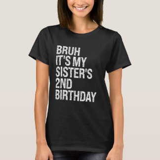 Bruh It's My Sister's 2nd Birthday Crown Princess  T-Shirt
