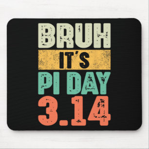 Bruh It's Pi Day 3.14 Pi Number Math Teacher Pi Da Mouse Pad