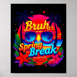 Bruh it's spring break 2026 family vacation squad poster