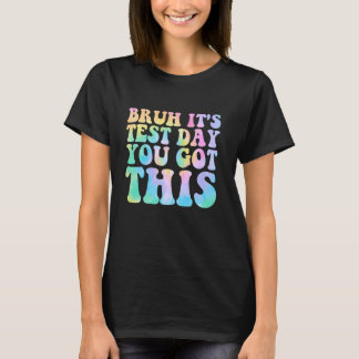 Bruh It's Test Day Retro Vintage Testing Day Teach T-Shirt