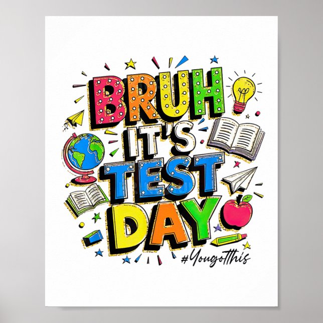 Bruh Its Test Day You Got This Rock The Test  Poster (Front)