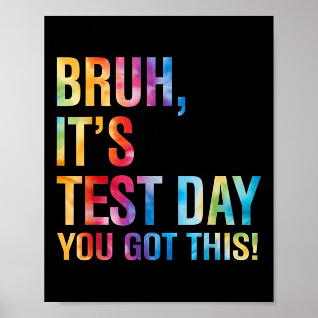 Bruh Its Test Day You Got This Testing Day Teacher Poster (Front)
