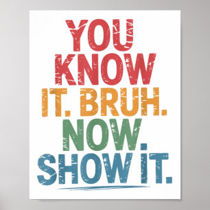 Bruh Its Test Day You Know It Bruh Now Show Test D Poster