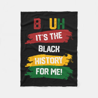 Bruh It's The Black History For Me Shirt Black His Fleece Blanket