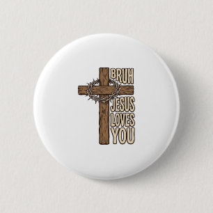 Bruh Jesus Loves You Cross Vintage Christian Vecto Button