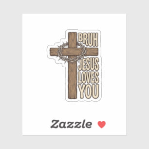 Bruh Jesus Loves You Cross Vintage Christian Vecto Sticker