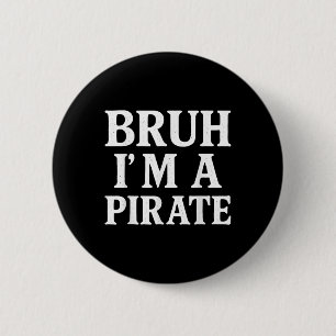 Bruh Lazy Halloween Costume Pretend Im A Pirate Bo Button