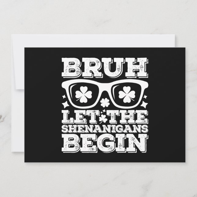 Bruh Let The Shenanigans Begin St Patrick's Day Invitation (Front)