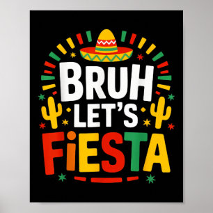 Bruh Lets Fiesta Cinco De Mayo Mexican Party  Poster