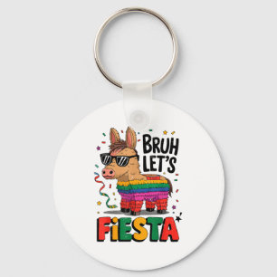 Bruh Lets Fiesta Cinco Mayo Pinata Funny Mexican B Keychain