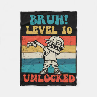 Bruh Level 10 Unlocked Gamer Dab Retro 10th Birthd Fleece Blanket