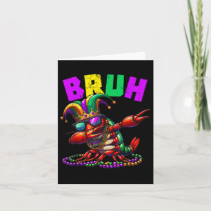 Bruh Mardi Gras Dabbing Crawfish Carnival Teens Bo Card