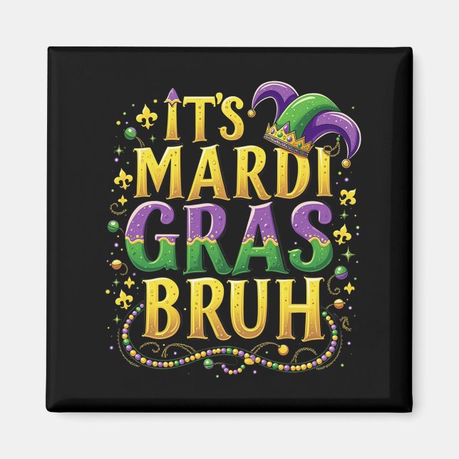 Bruh Mardi Gras – Funny and Festive Carnival Magnet (Front)