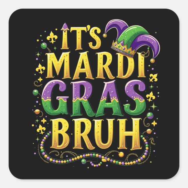 Bruh Mardi Gras – Funny and Festive Carnival Square Sticker (Front)