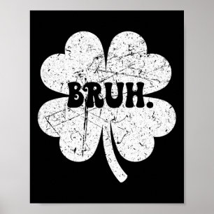 Bruh Meme Bro Shamrock Funny St Patricks Day Boys  Poster