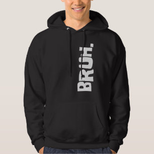 Bruh Meme Brother Greeting  Saying 26 Hoodie