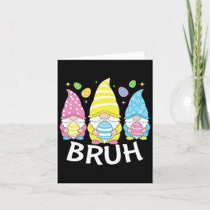 Bruh Meme Easter Day Funny Bunny Eggs Gnomies Boys Card