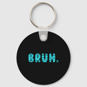 Bruh Meme Easter Day Funny Bunny Eggs Teens Boys K Keychain