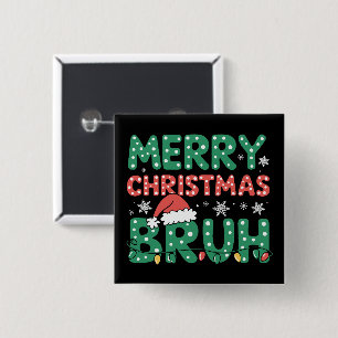 Bruh Meme Funny Saying Bro Greeting Christmas  Button