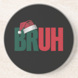 Bruh Meme Funny Saying Bro Greeting Christmas Coaster