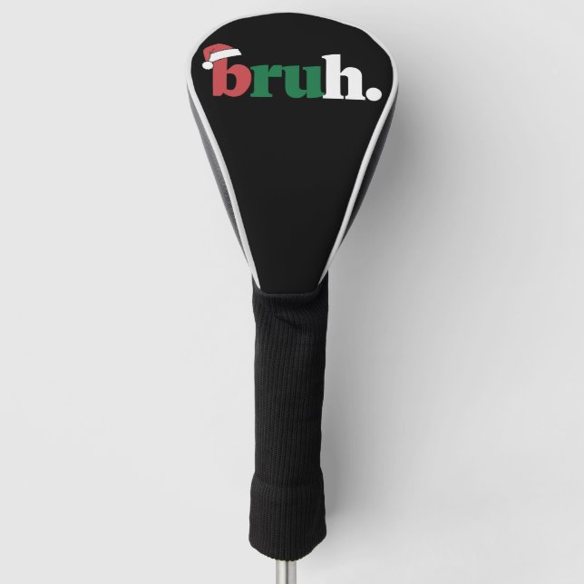 Bruh Meme Funny Saying Bro Greeting Christmas Golf Head Cover (Front)