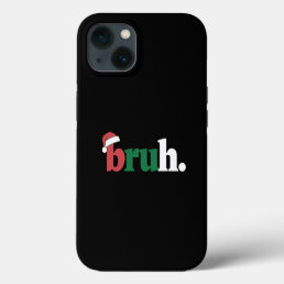 Bruh Meme Funny Saying Bro Greeting Christmas iPhone 13 Case