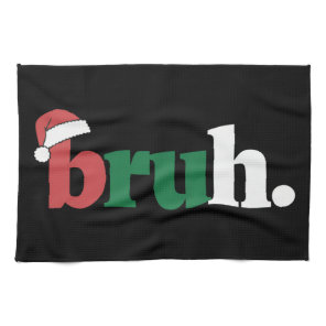 Bruh Meme Funny Saying Bro Greeting Christmas Kitchen Towel