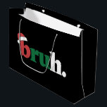 Bruh Meme Funny Saying Bro Greeting Christmas Large Gift Bag<br><div class="desc">Bruh Meme Funny Saying Bro Greeting Christmas</div>
