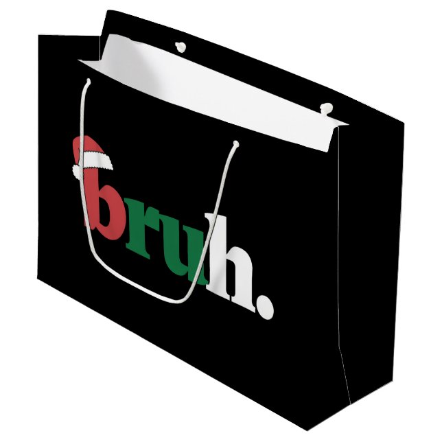 Bruh Meme Funny Saying Bro Greeting Christmas Large Gift Bag (Front Angled)