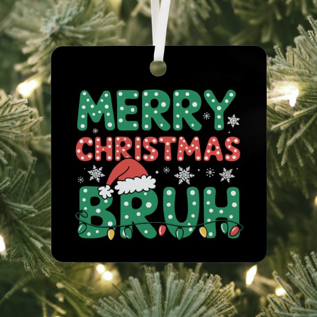 Bruh Meme Funny Saying Bro Greeting Christmas  Metal Ornament (Insitu)