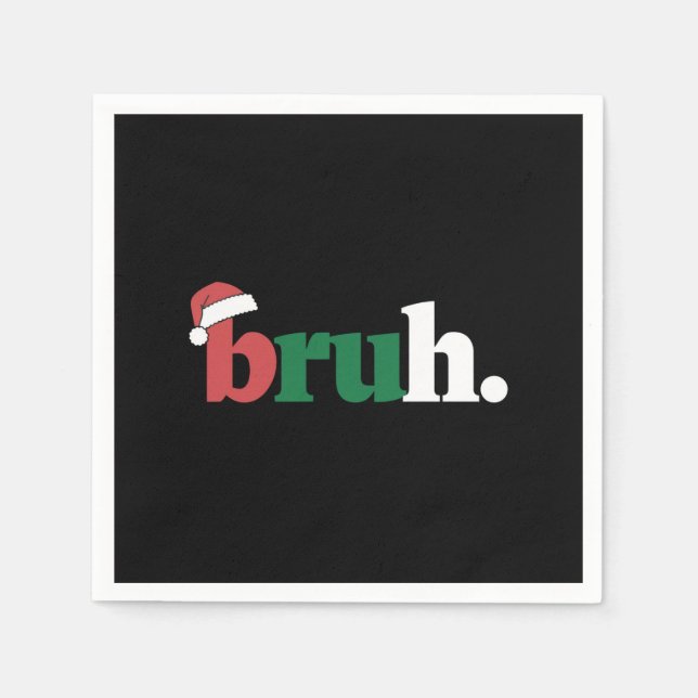 Bruh Meme Funny Saying Bro Greeting Christmas Napkins (Front)