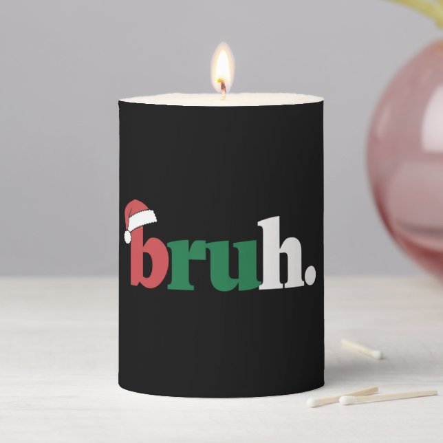 Bruh Meme Funny Saying Bro Greeting Christmas Pillar Candle (In Situ)