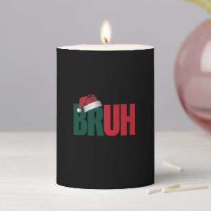 Bruh Meme Funny Saying Bro Greeting Christmas Pillar Candle