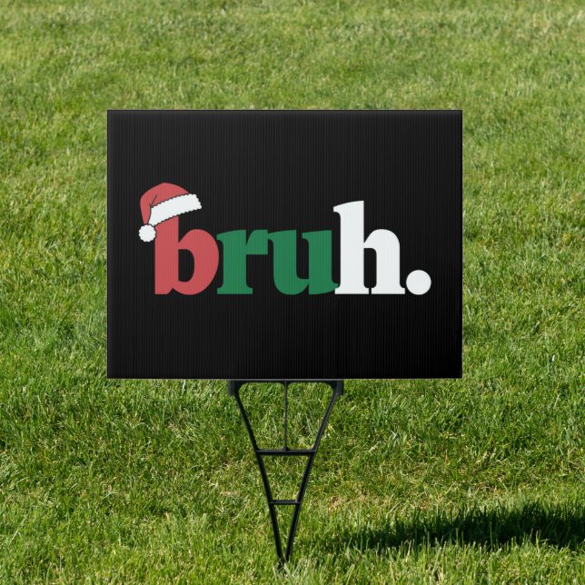 Bruh Meme Funny Saying Bro Greeting Christmas Sign (Insitu)