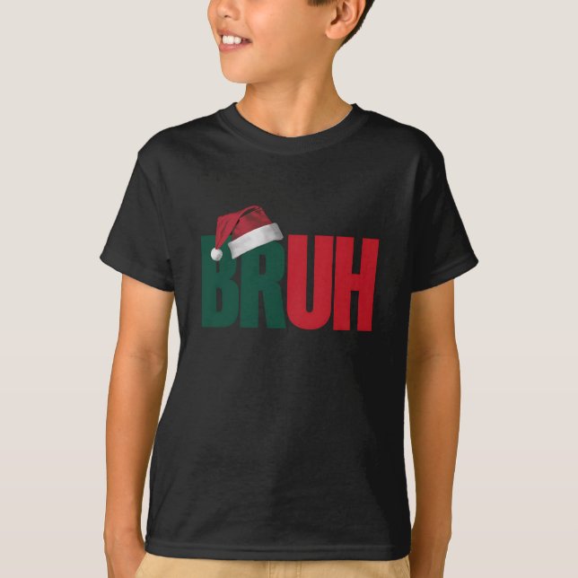 Bruh Meme Funny Saying Bro Greeting Christmas T-Shirt (Front)