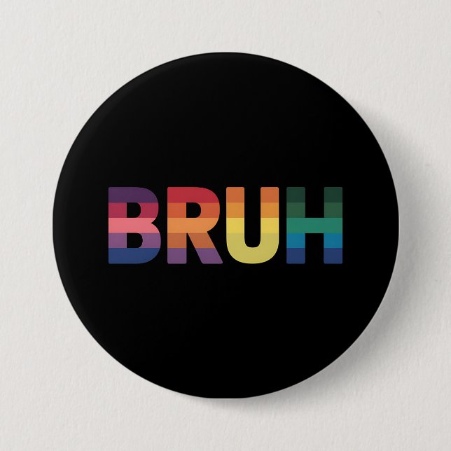 Bruh Meme Funny Saying Bro Greeting Gay LGBT Pride Button (Front)